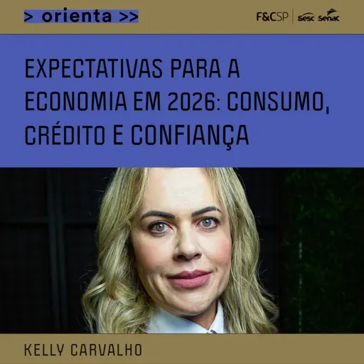 FecomercioSP Orienta | Expectativas para a economia em 2026