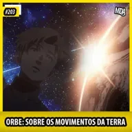 MDA #203 - ORBE: SOBRE OS MOVIMENTOS DA TERRA