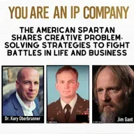S4 Ep56: Jim Gant the American Spartan: How to establish new creative problem-solving strategies to fight new battles in life and business