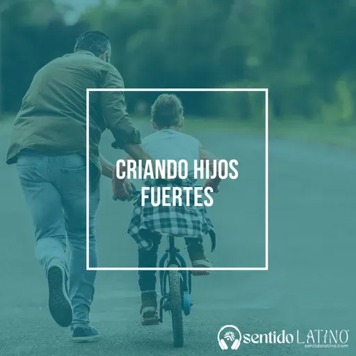 Criando hijos fuertes