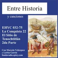 EHYC 0032-75 La Conquista 22 El Sitio de Tenochtitlán 2da Parte