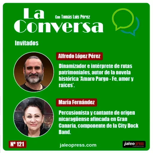 La Conversa Nº 121 - 27/05/2021, con Alfredo López Pérez y María Fernández