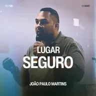 Lugar Seguro - João Paulo Martins