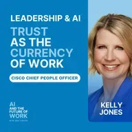 369: Why Trust Is the Currency of Work in the Age of AI with Cisco CPO Kelly Jones