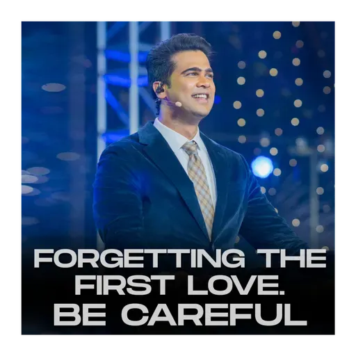 Forgetting the first love. Be careful !