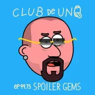Episodio 99.75: Spoiler GEMS