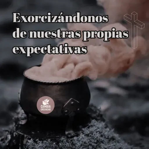 Exorcizándonos de nuestras propias expectativas y de los resultados.