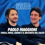 PAOLO MAGGIONI | Paolo, Diego, Gianni e il racconto del calcio