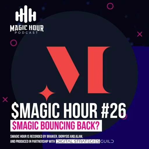 $MAGIC HOUR #26: $MAGIC BOUNCING BACK?!
