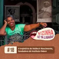 EP18: A trajetória de Valdecir Nascimento, fundadora do Instituto Odara