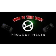 Who is Project Helix for? - Ep. 25