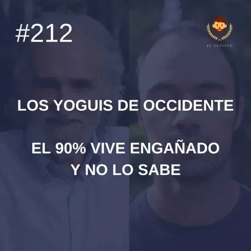 #212 - El 90% vive engañado y no lo sabe, con Ramiro Calle (Los Yoguis de Occidente)