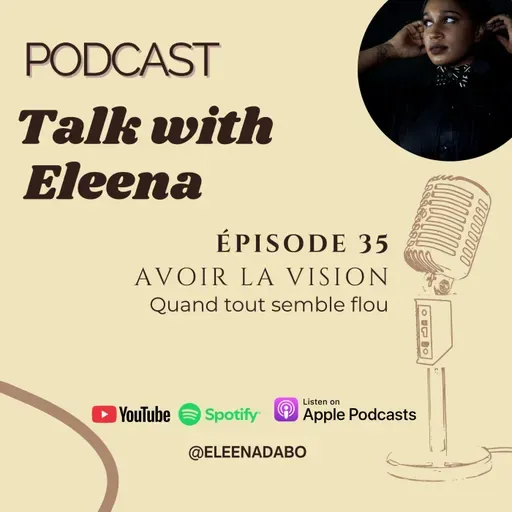 Episode 35: Avoir la vision quand tout semble flou
