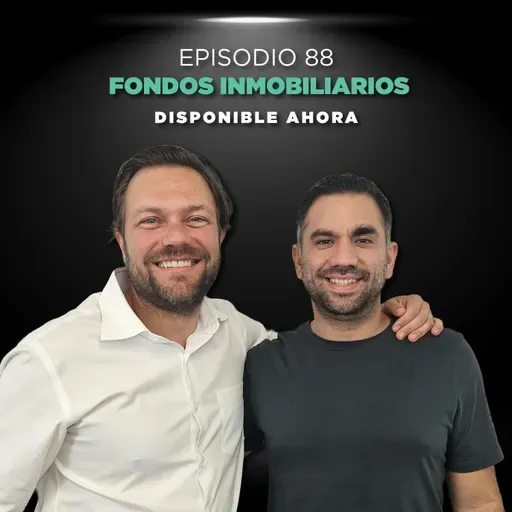 Episodio #88 - Fondos inmobiliarios 