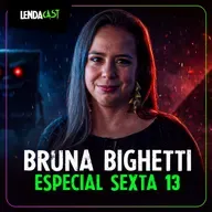 LIVE ESPECIAL DE TERROR - SEXTA-FEIRA 13 com Bruna Bighetti | LendaCast #268