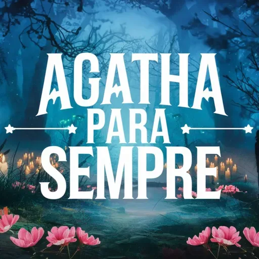 Ep. 146 - Agatha para Sempre