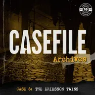 Casefile Archives 6: The Eriksson Twins