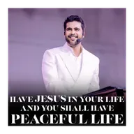 Have Jesus in your life and you shall have peaceful life