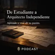 26. De estudiante a arquitecto independiente