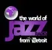 The World of Jazz Radio from Detroit