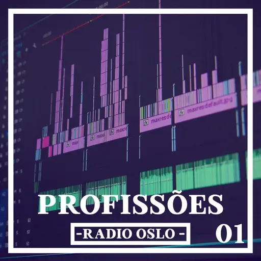 158 — Radio Oslo Profissões 01 — Edição de Vídeo (com Matheus Floriano)