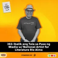 365: Ibalik ang Tula sa Puso ng Madla w/ National Artist for Literature Rio Alma