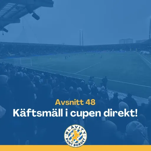 Blåvitt Runt Bordet #48 Käftsmäll i cupen direkt!