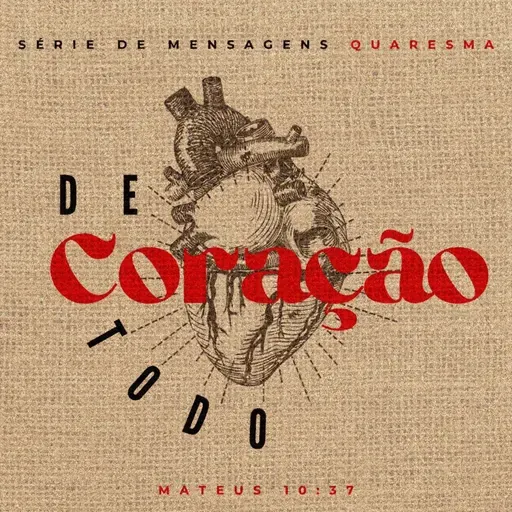 SÉRIE: DE TODO CORAÇÃO - PR. REINALDO DE PAULA