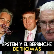 Ep. 247 Epstein y el berrinche de Thomas Rivera Schatz