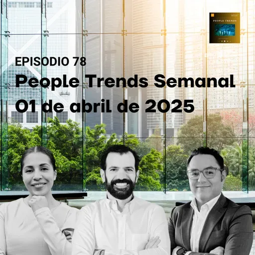 People Trends Semanal 01 de abril de 2025 E.78