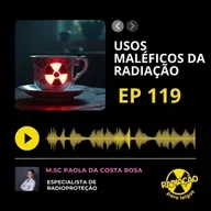 RadOn#119 - Usos Maléficos da Radiação 