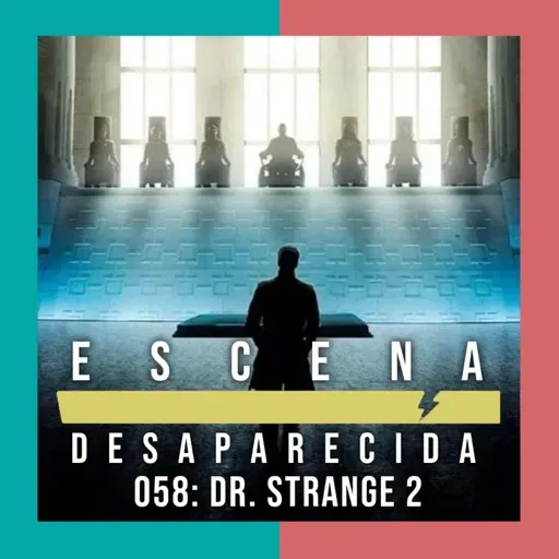 Episodio 058 - Dr Strange and the multiverse of madness