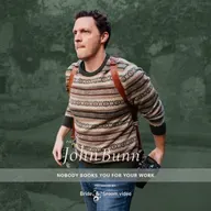 437. Nobody Books You For Your Work (They Book You For Trust) w/ John Bunn