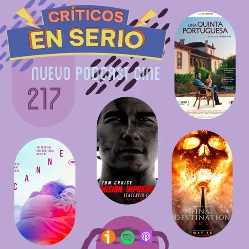 #218 [CINE] — MI: Sentencia Final, Destino Final Bloodlines, Una Quinta Portuguesa, Cannes en Casa