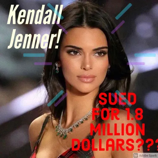 Kendall Jenner SUED for $1.8 Million!!!