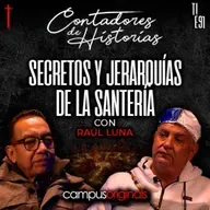 Secretos y jerarquías en la santería | Contadores de Historias con Raúl Luna