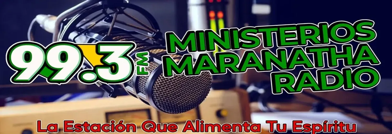 99.3 FM Ministerios Maranatha Radio