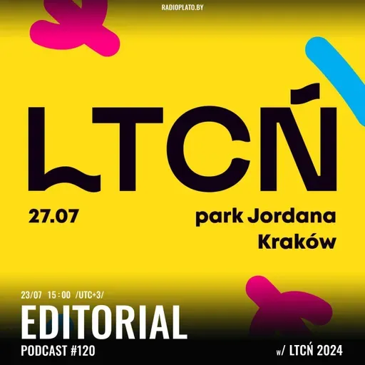 Radio Plato - Editorial Podcast #120 w: LTCŃ