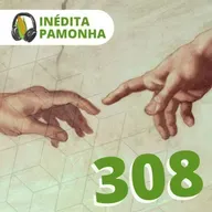 Inédita Pamonha 308 - Gesto de amor