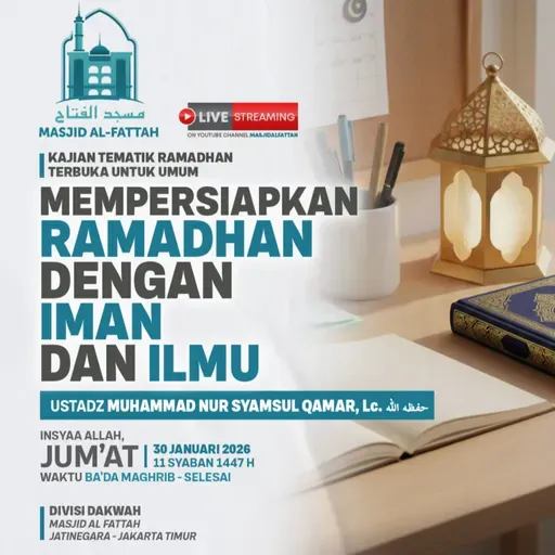 Mempersiapkan Ramadhan dengan Iman & Ilmu - Kajian Tematik - Ustadz Muhammad Nur Syamsul Qamar, Lc.