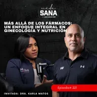 Más allá de los fármacos: en ginecología y nutrición - Ep. 221