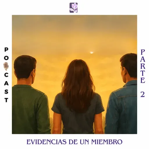 Evidencias de un miembro: Ep.2