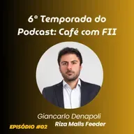 Fundo Imobiliário Riza Malls Feeder (Giancarlo Denapoli) | Café com FII Podcast #02
