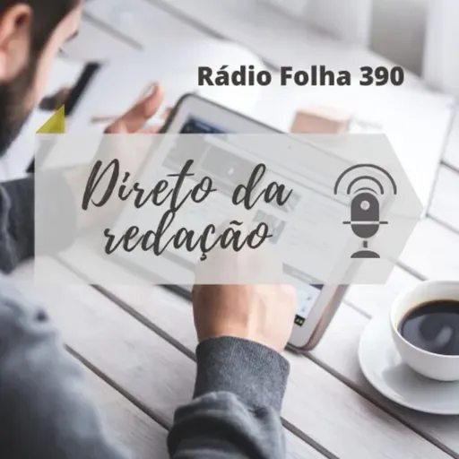 Direto da Redação | Ouça as principais notícias do dia
