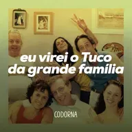 Virei o Tuco da Grande Família | Codorna 62