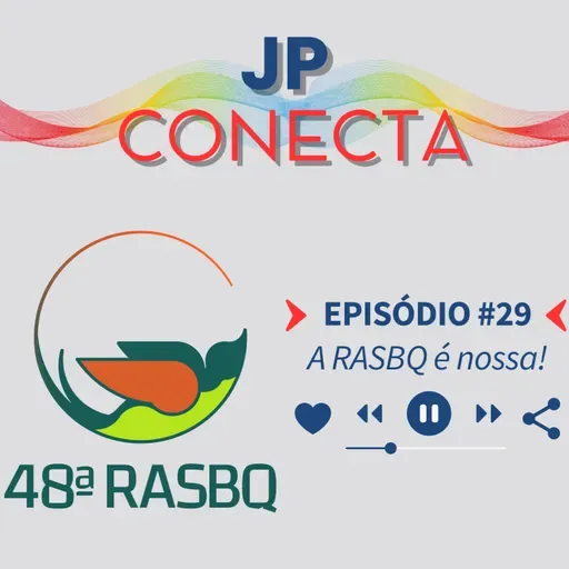 JPConecta 29 - A RASBQ é nossa!
