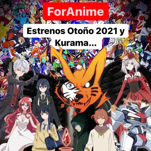 59. Estrenos Otoño 2021 y Kurama...