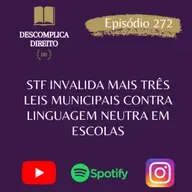 STF INVALIDA MAIS TRÊS LEIS MUNICIPAIS CONTRA LINGUAGEM NEUTRA EM ESCOLAS