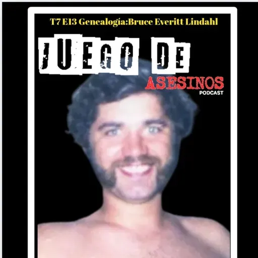 T7 E13 Genealogía:Bruce Everitt Lindahl