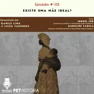 #105: Existe uma mãe ideal?